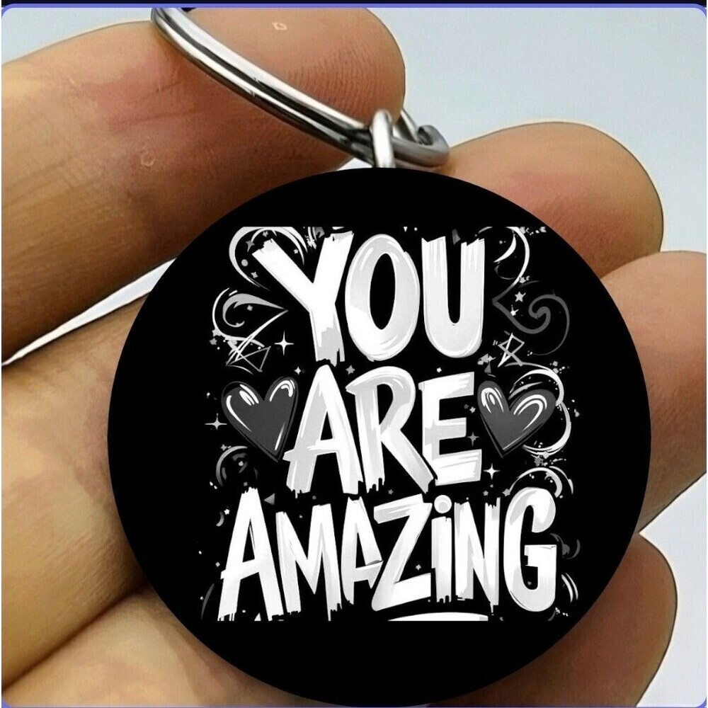 You Are Amazing Reminder Soneone Needs To Know Stainless Keychain